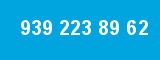 939 223 89 62
